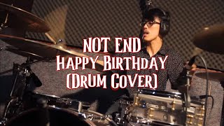 NOT END - Happy Birthday (Drum Cover)