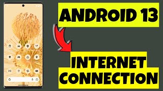 How to Fix Internet Connection Problem Android 13