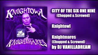 Knightowl - City of The Six One Nine (Chopped \u0026 Screwed) by DJ Vanilladream