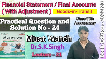 Financial Statement / Final Accounts ( With Adjustment ) | Solution No- 24 | Goods-in-Transit |
