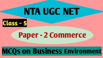 Class 5 || NTA UGC NET Paper 2 Commerce || MCQs for Business Environment