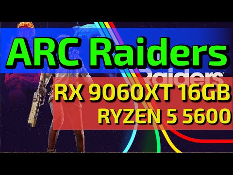 Náhled FPS testu ARC Raiders na AMD Radeon RX 9060 XT 16GB a AMD Ryzen 5 5600