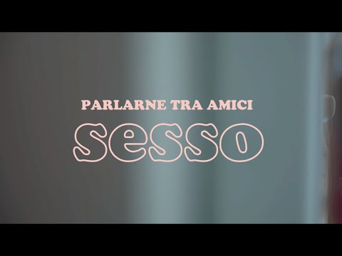 Parlarne Tra Amici, SESSO