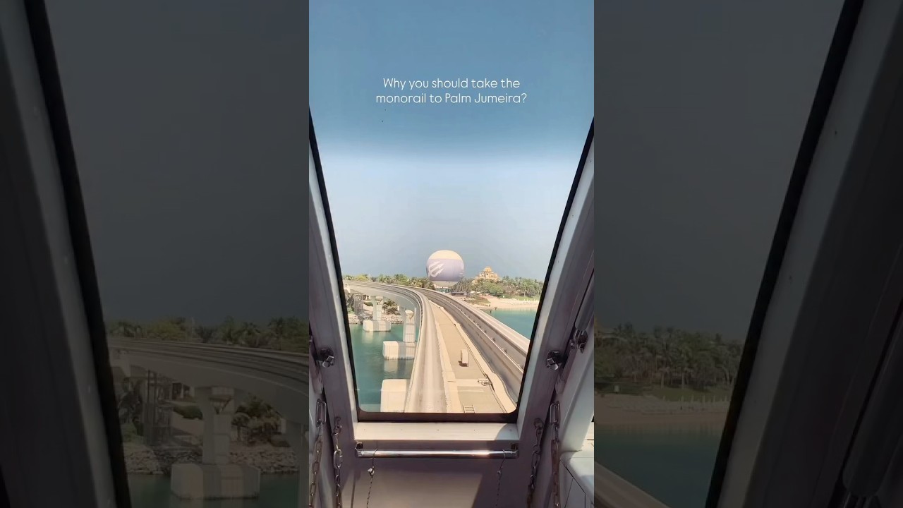 Why the Palm Jumeirah Monorail is a Must Do