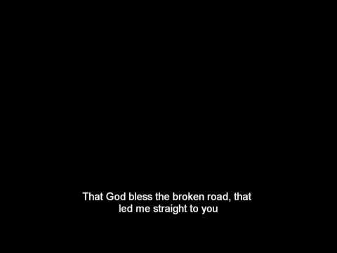 Bless the broken road lyrics