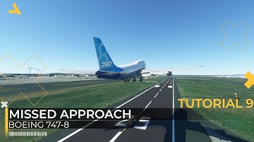 How to Perform a Missed Approach Procedure with Boeing 747-8 | MSFS 2020 | Tutorial 9