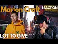 Marlon Craft - Lot To Give REACTION - BEAUTIFUL SONG!!!