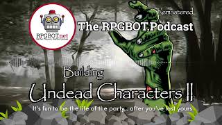 UNDEAD CREATURES II (Remastered) – RPGBOT.Podcast S5E47
