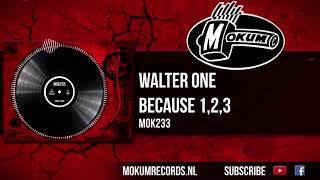 Walter One - Because 1,2,3