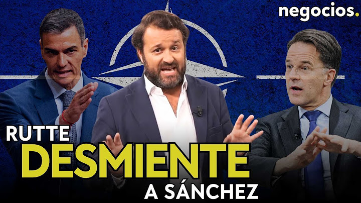 Pedro Sánchez stirs up trouble with NATO: Rutte denies his speech on Spain's defense spending