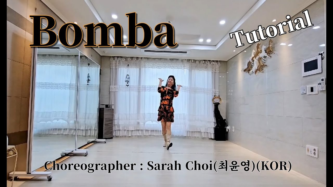 [ Bomba Tutorial ] Linedance Tutorial High Beginner #Sarahchoi # ...