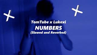 TomTube & Lukexi - Numbers (Slowed and Reverbed)