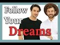 HOW TO FOLLOW YOUR DREAMS &amp; LIVE YOUR PASSION