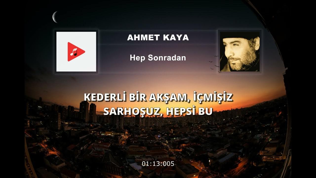 Ahmet Kaya - Hep Sonradan (Sözleri) | 4K Ahmet Kaya - Hep Sonradan (Sözleri) | 4K