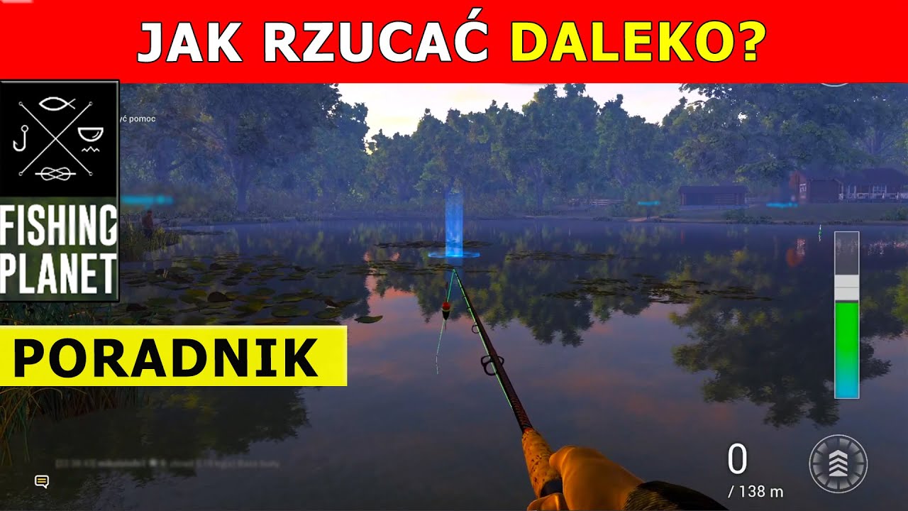 Fishing Planet jak rzucać dalej? Jak daleko zarzucić wędkę? Poradnik