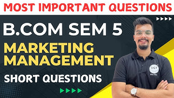 Marketing Management Short Most IMP Question | Past Year Question Paper | Bcom Sem 5 | UGT
