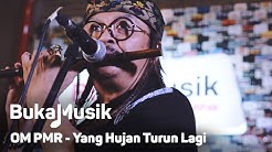 OM PMR - Yang Hujan Turun Lagi | BukaMusik  - Durasi: 4:57. 