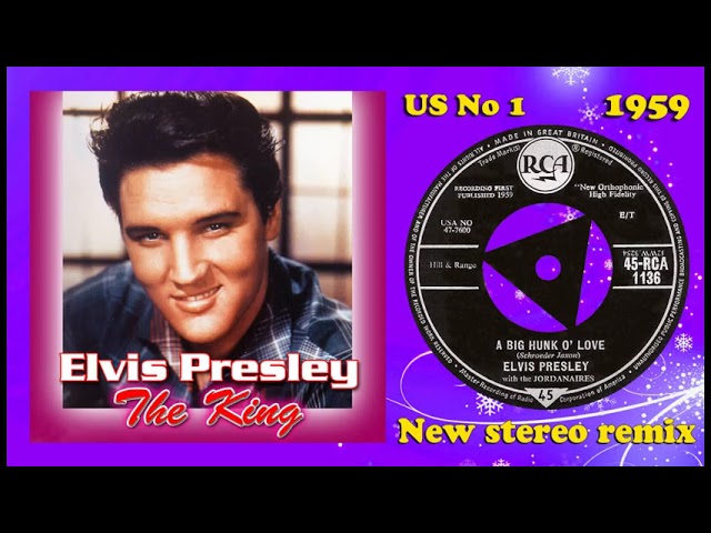 Elvis Presley - A Big Hunk O' Love - 2022 stereo remix class=