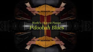 World's Okayest Pianist - Petar Ćulibrk - P'doobah Blues (Official Video)