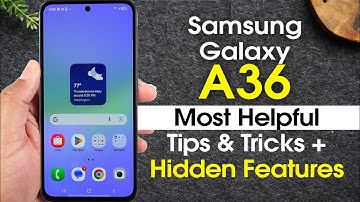 Samsung Galaxy A36 Tips and Tricks Hidden Features