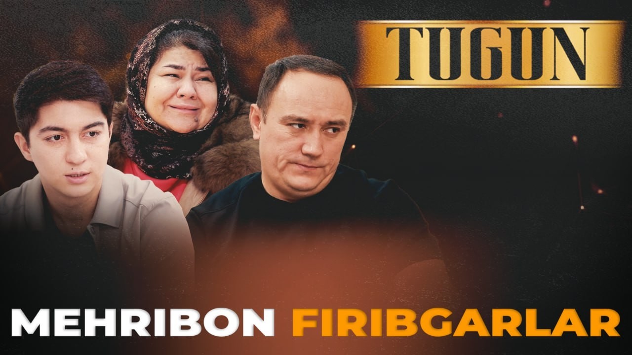 MEHRIBON FIRIBGARLAR | TUGUN 305 BO'LIM