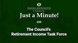 Just a Minute! on the Council's Retirement Income Task Force