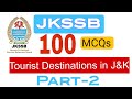 Mcqs on Important Tourist destinations Of J&K | For Jkssb Junior Assistant | FAA| Jkpconstable Exam
