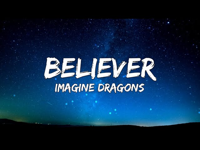 Imagine Dragons - Believer (Lyrics) class=