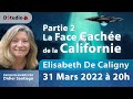 Partie 2 la face cache de la californie avec elisabeth de caligny