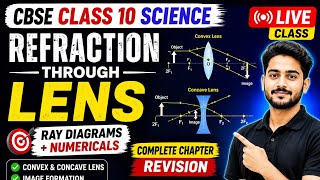CBSE Class 10 Science LIVE | Refraction Through Lens (Ray Diagrams &amp; Numericals) | #cbseclass10