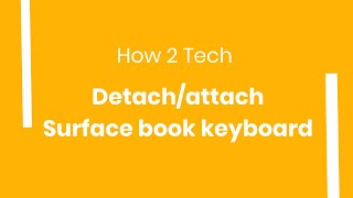 How To: Detach and Attach Surface Book Keyboard