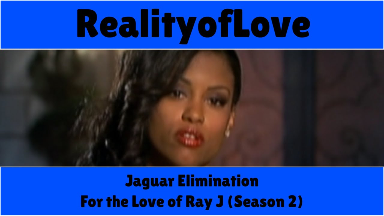 For the Love of Ray J (Season 2) - Jaguar Elimination - YouTube