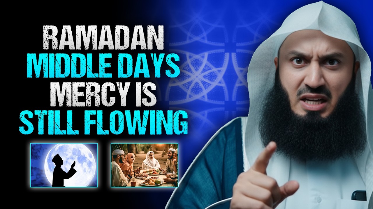 Ramadan’s Middle Days: Don’t Let These Precious Moments Slip Away