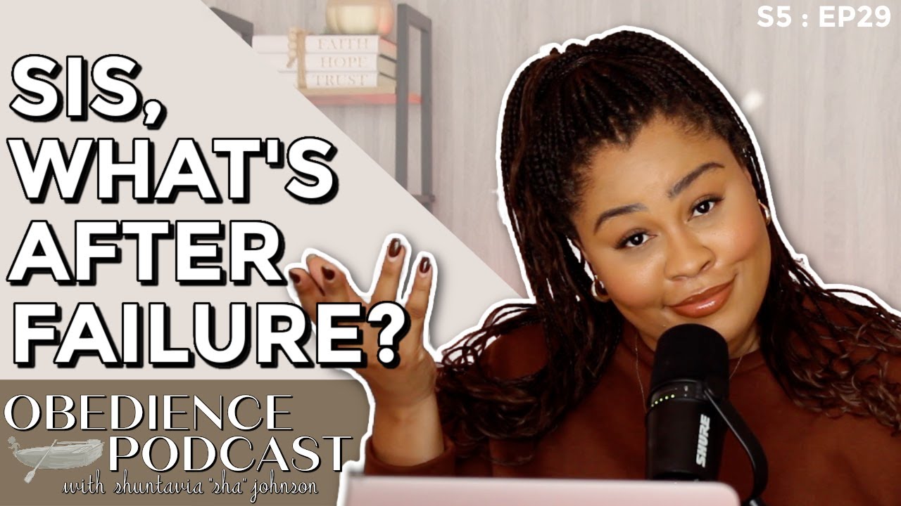 Sis, What's After Failure? | FAILURE Series Part 3 | Obedience Podcast | S5:E29