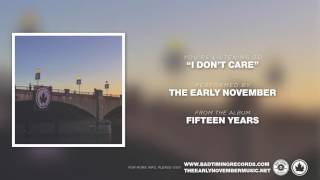 Video thumbnail of "The Early November - "I Don't Care" [Fifteen Years]"