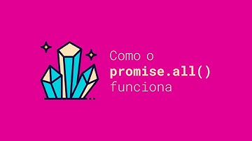 Como o promise all funciona | JavaScript