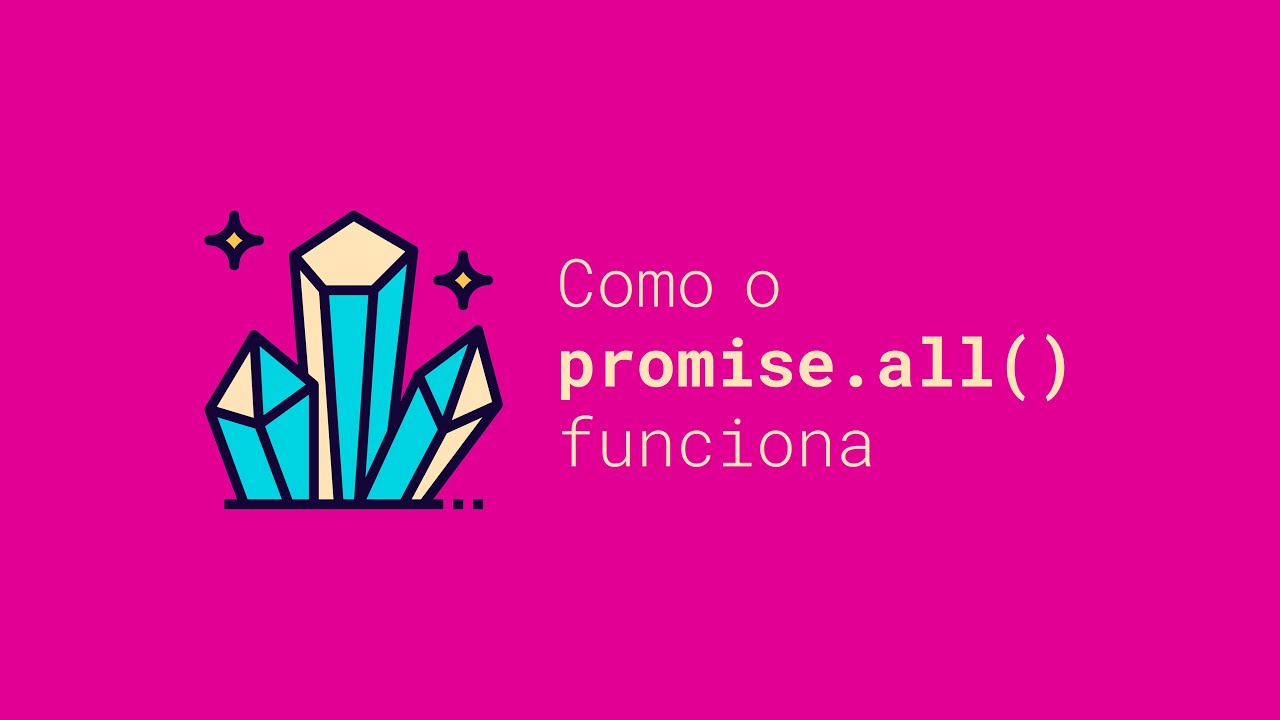 Como o promise all funciona | JavaScript - YouTube
