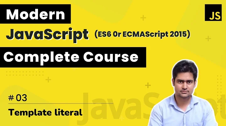 ES6(Hindi) #3 | Basics of String Literals & JavaScript ES6 / ES2015 Template Literals - JSON to HTML
