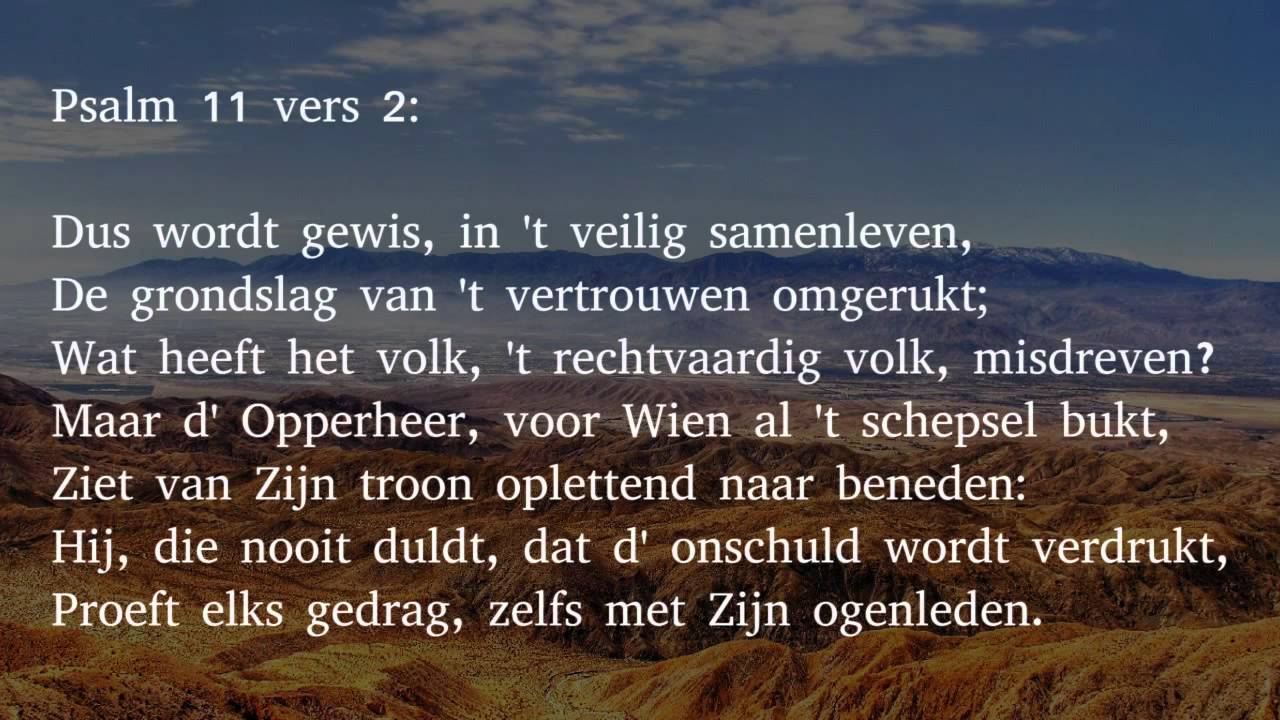 Psalm 11 vers 1, 2, 3 en 4 - Op God alleen betrouw ik in mijn noden