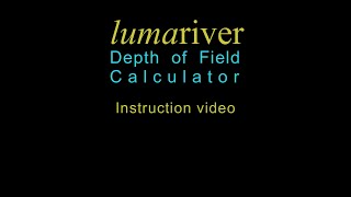 Lumariver Depth of Field Calculator App Instruction Video screenshot 3