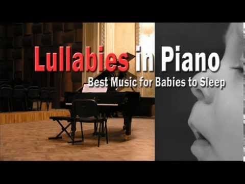 Lullabies In Piano : Best Music For Babies To Sleep (Sleeping & Baby Bedtime Music)