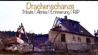 Drachenschanze Tribute Abriss Erinnerung Rip