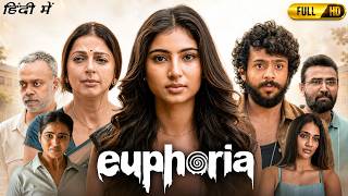 Euphoria Full Movie In Hindi 2026 | Sara Arjun, Bhumika Chawla, Vignesh | Full Breakdown & Explained