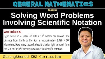 Solving Word Problems Involving Scientific Notation | Grade 11 General Mathematics | Q2 W1