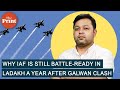 Here is why IAF that was operationally deployed after Galwan clash remains battle-ready in Ladakh