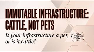 Immutable Infrastructure — Cattle, Not Pets