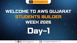 Day 1 – Welcome to AWS Gujarat Students Builder Week 2026
