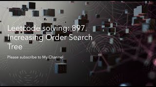 Leetcode solving: 897. Increasing Order Search Tree