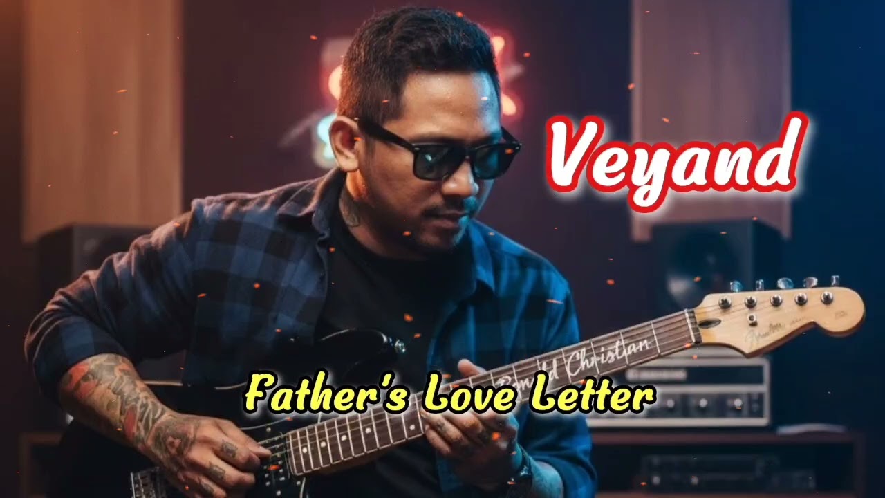 VEYAND - FATHER'S LOVE LETTER