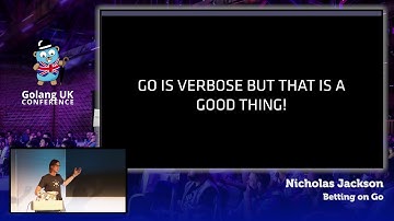 Golang UK Conference 2017 | Nicholas Jackson - Betting on Go